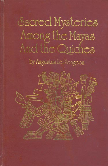 Masonic Sacred
                Mysteries Mayas & Quiches